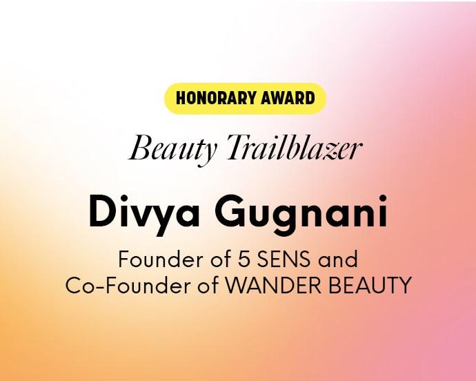 Beauty Trailblazer-Divya Gugnani, Founder of 5 SENS and Co-Founder of WANDER BEAUTY