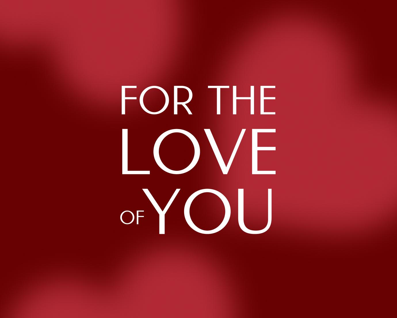 Red gradient background with white text reading “For the Love of You.”
