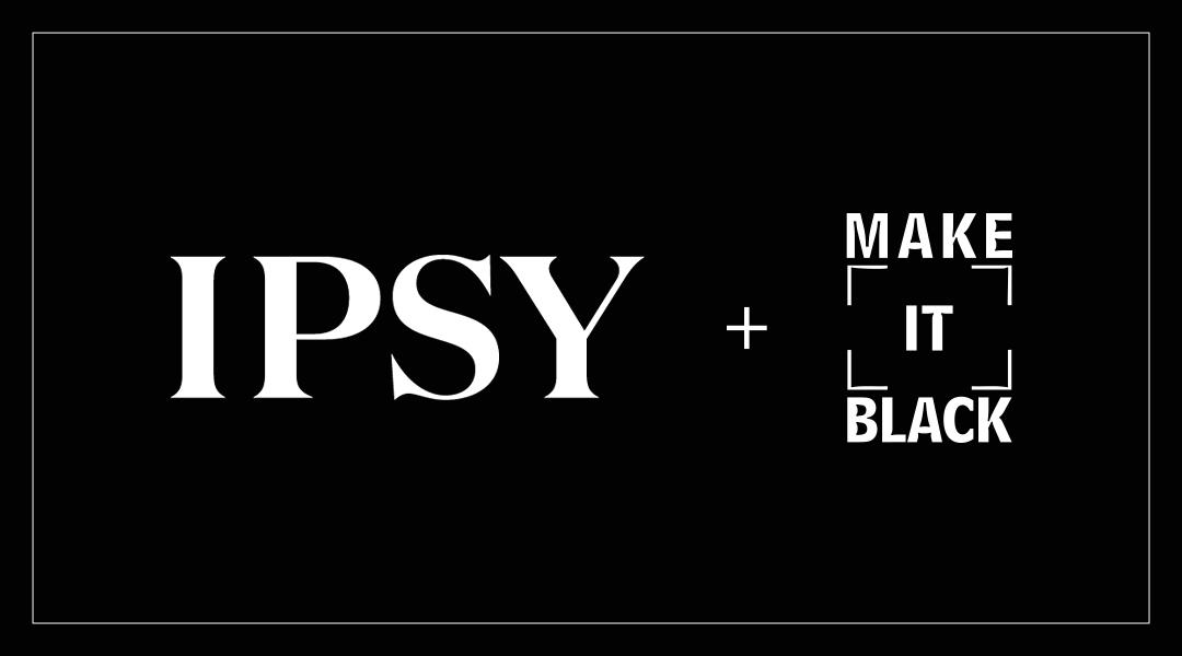 White IPSY and MAKE IT BLACK logos on back background Desktop